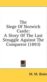 the siege of norwich castle a story of the last struggle against the conqueror_cover