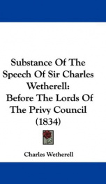 substance of the speech of sir charles wetherell before the lords of the privy_cover