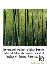 international relations of labor lectures delivered before the summer school of_cover