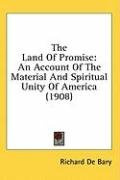 the land of promise an account of the material and spiritual unity of america_cover