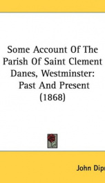 some account of the parish of saint clement danes westminster past and present_cover