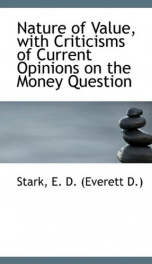 nature of value with criticisms of current opinions on the money question_cover