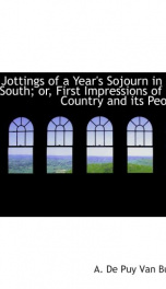 jottings of a years sojourn in the south or first impressions of the country_cover