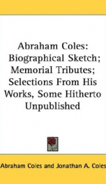 abraham coles biographical sketch memorial tributes selections from his works_cover