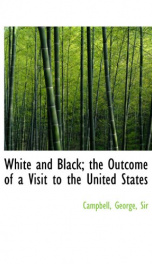 white and black the outcome of a visit to the united states_cover