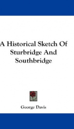 a historical sketch of sturbridge and southbridge_cover