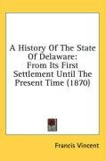 a history of the state of delaware from its first settlement until the present_cover