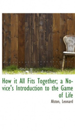 how it all fits together a novices introduction to the game of life_cover