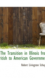 the transition in illinois from british to american government_cover