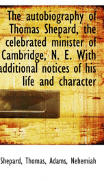 the autobiography of thomas shepard the celebrated minister of cambridge n e_cover
