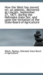how the west has moved on an address delivered at lincoln september 27 1877_cover