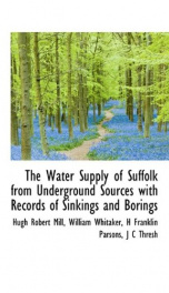 the water supply of suffolk from underground sources with records of sinkings a_cover