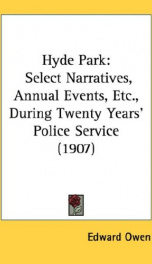 hyde park select narratives annual events etc during twenty years police_cover