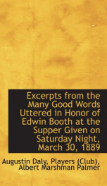 excerpts from the many good words uttered in honor of edwin booth at the supper_cover