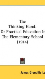 the thinking hand or practical education in the elementary school_cover