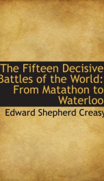 the fifteen decisive battles of the world from matathon to waterloo_cover