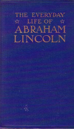 The Every-day Life of Abraham Lincoln_cover