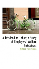 a dividend to labor a study of employers welfare institutions_cover