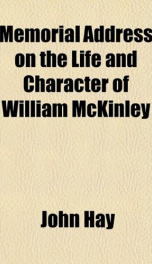 memorial address on the life and character of william mckinley_cover