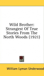 wild brother strangest of true stories from the north woods_cover