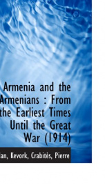 armenia and the armenians from the earliest times until the great war 1914_cover