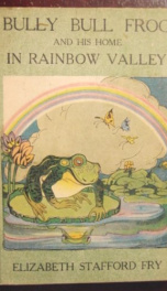 bully bull frog and his home in rainbow valley_cover
