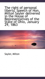 the right of personal liberty speech of hon milton sayler delivered in the_cover