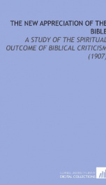 the new appreciation of the bible a study of the spiritual outcome of biblical_cover