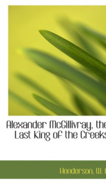 alexander mcgillivray the last king of the creeks_cover