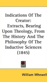 indications of the creator extracts bearing upon theology from the history a_cover