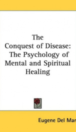 the conquest of disease the psychology of mental and spiritual healing_cover