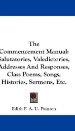 the commencement manual salutatories valedictories addresses and responses_cover