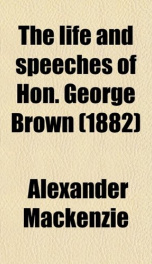 the life and speeches of hon george brown_cover