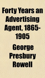 forty years an advertising agent 1865 1905_cover