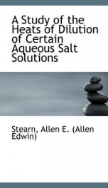 a study of the heats of dilution of certain aqueous salt solutions_cover