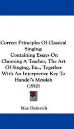 correct principles of classical singing containing essays on choosing a teacher_cover