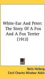 white ear and peter the story of a fox and a fox terrier_cover