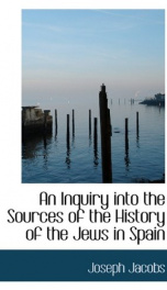 an inquiry into the sources of the history of the jews in spain_cover