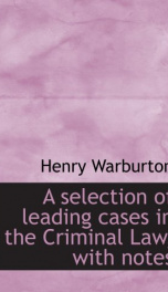 a selection of leading cases in the criminal law with notes_cover