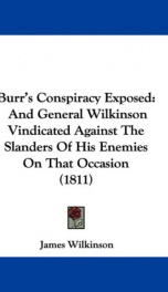 burrs conspiracy exposed and general wilkinson vindicated against the slander_cover