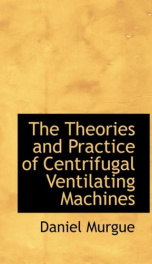 the theories and practice of centrifugal ventilating machines_cover