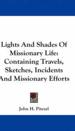 lights and shades of missionary life containing travels sketches incidents_cover