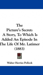 the pictures secret a story to which is added an episode in the life of mr_cover