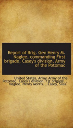 report of brig gen henry m naglee commanding first brigade caseys division_cover