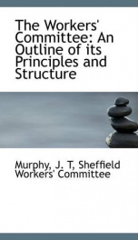 the workers committee an outline of its principles and structure_cover