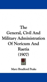 the general civil and military administration of noricum and raetia_cover