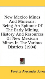 new mexico mines and minerals being an epitome of the early mining history a_cover