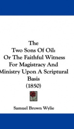 the two sons of oil or the faithful witness for magistracy and ministry upon a_cover