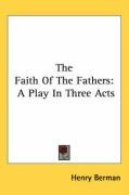the faith of the fathers a play in three acts_cover