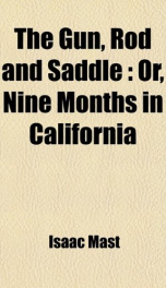 the gun rod and saddle or nine months in california_cover